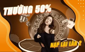 Nạp Lần 2 Tặng 50% Tại Nhà Cái VIN777 - Ưu Đãi Hấp Dẫn